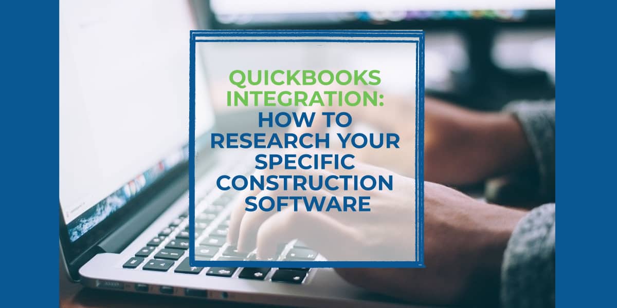 QuickBooks Integration: How to Research Your Specific Construction Software